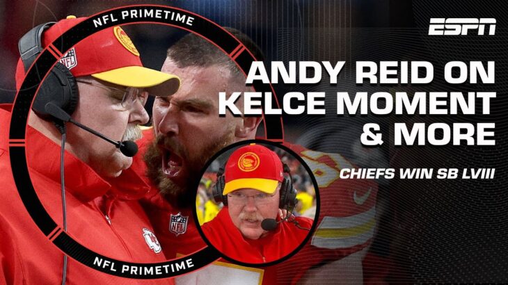 ‘HE WANTS TO BE OUT THERE!’ – Andy Reid on moment with Travis Kelce during SB LVIII | NFL Primetime