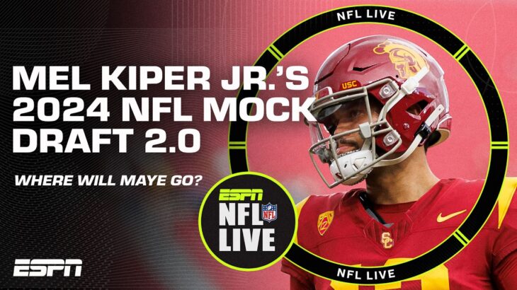 Mel Kiper Jr.’s 2024 NFL MOCK DRAFT 2.0 👀 Would Drake Maye FIT IN with the Patriots? | NFL Live