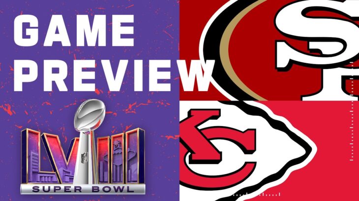 San Francisco 49ers vs. Kansas City Chiefs | 2023 Super Bowl Game Preview