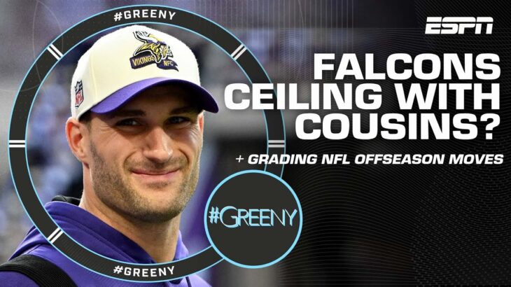 Grading NFL Offseason Moves + What’s The Falcons’ Ceiling With Kirk Cousins? | Best of #Greeny