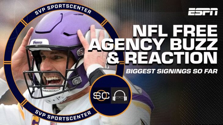 🚨 NFL FREE AGENCY BUZZ 🚨 FULL BREAKDOWN of all the biggest signings so far 👀 | SC with SVP