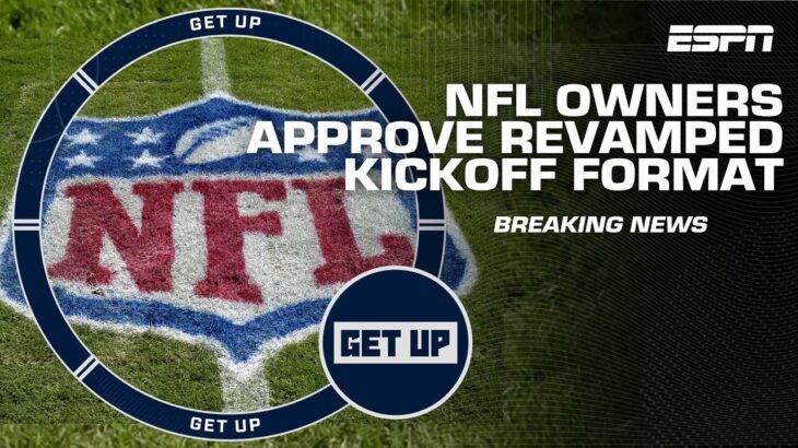 NFL owners approve revamped kickoff format | Get Up