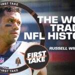 Russell Wilson was THE WORST TRADE IN NFL HISTORY?! 🤯 | First Take