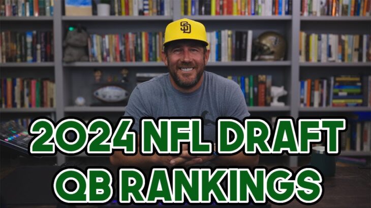 2024 NFL Draft QB Rankings