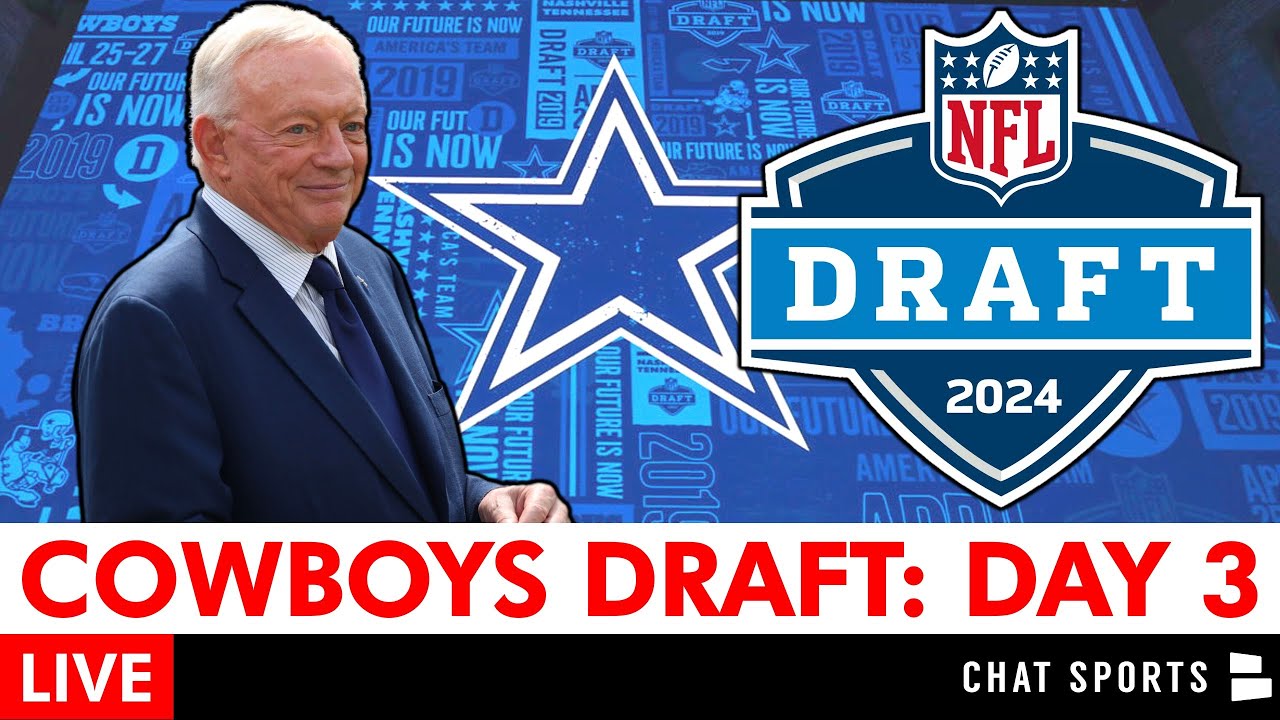 Dallas Cowboys NFL Draft 2024 Live Day 3 Rounds 4, 5, 6 And 7