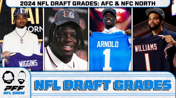Draft Grades: 2024 NFL Draft – AFC North & NFC North | PFF NFL Show