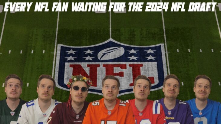 Every NFL Fan Waiting for the 2024 NFL Draft
