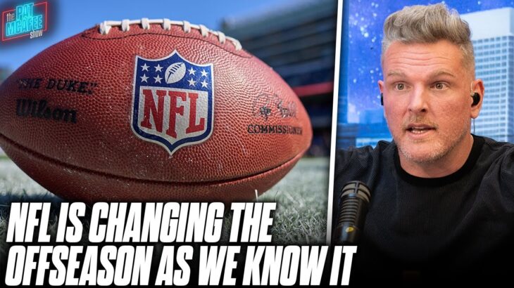 The NFL Is About To Change The Entire Offseason As We Know It… | Pat McAfee Reacts