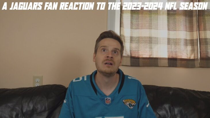 A Jaguars Fan Reaction to the 2023-2024 NFL Season