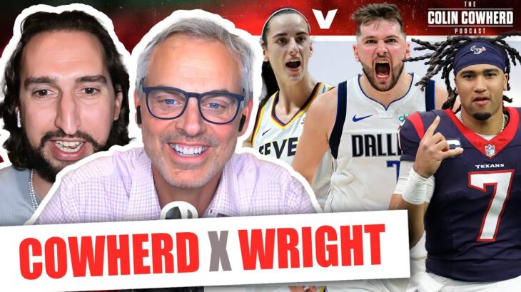 Nick Wright on NFL QB Draft, Luka Doncic NBA villain, Caitlin Clark-Angel Reese | Colin Cowherd