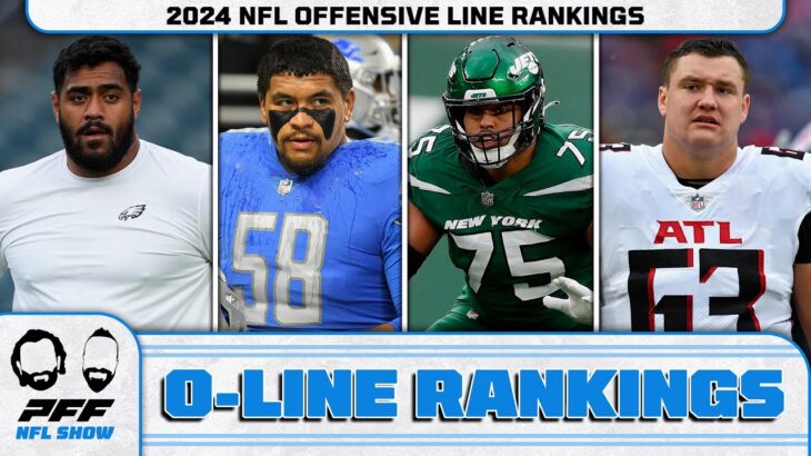 2024 NFL Offensive Line Rankings | PFF NFL Show