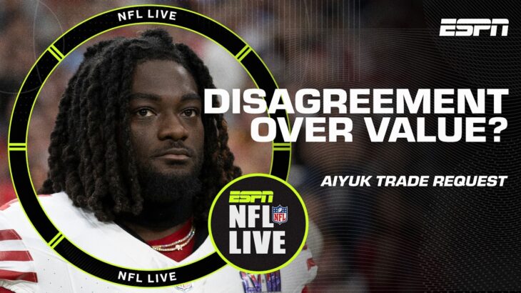 A DISAGREEMENT ON HIS VALUE! – Adam Schefter on Aiyuk requesting a trade from the 49ers | NFL Live