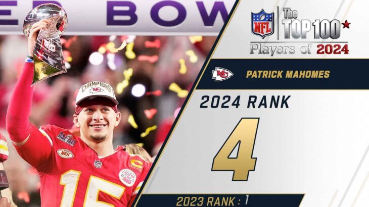 4: Patrick Mahomes (QB, Chiefs) | Top 100 Players of 2024