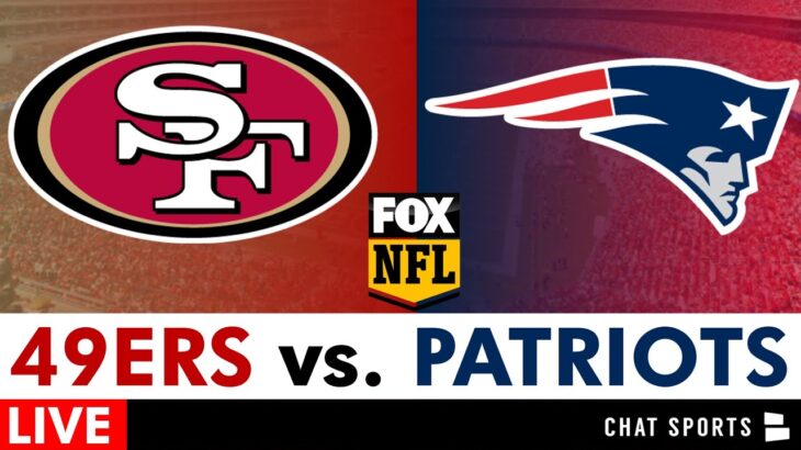 49ers vs. Patriots Live Streaming Scoreboard, Free Play-By-Play, Highlights, Boxscore | NFL Week 4