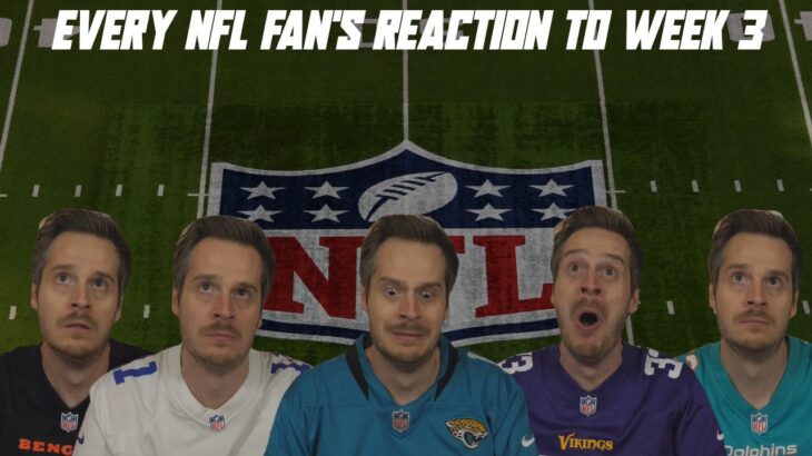 Every NFL Fan’s Reaction to Week 3