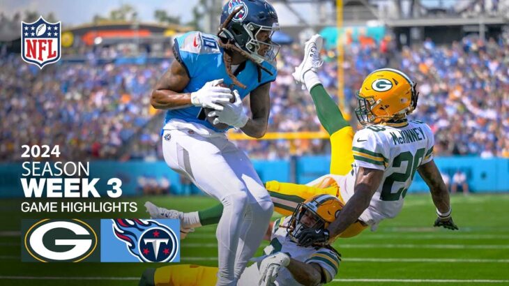 Green Bay Packers Vs. Tennessee Titans Game Highlights | NFL 2024 Week 3