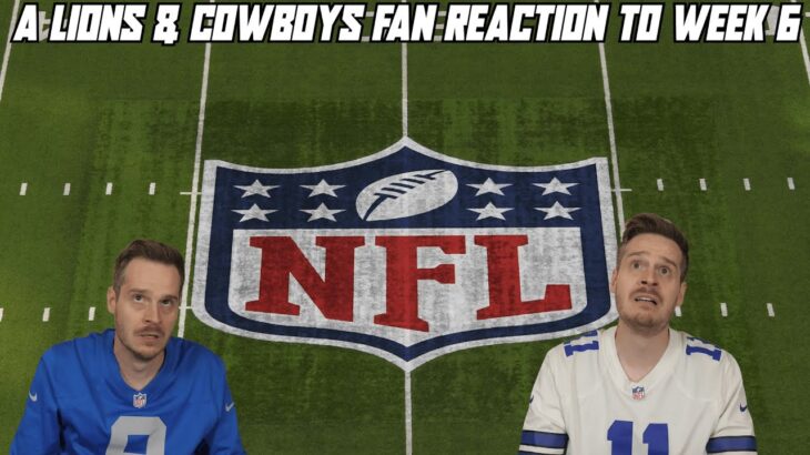 A Lions & Cowboys Fan Reaction to NFL Week 6