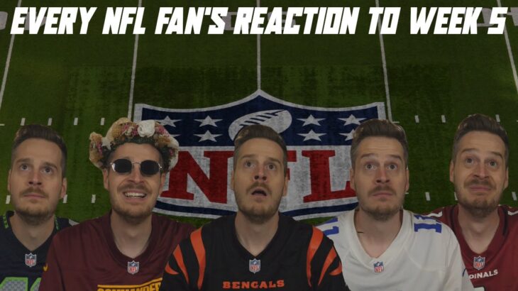 Every NFL Fan’s Reaction to Week 5