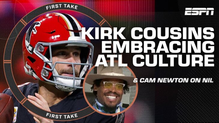 Kirk Cousins has ENGULFED Atlanta culture + Cam Newton emphasizes CJ Stroud’s humility | First Take