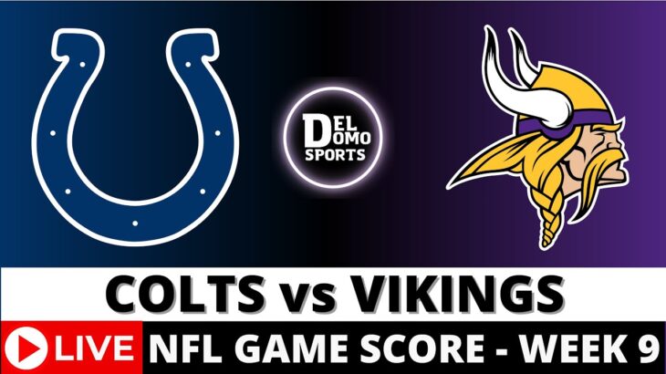 INDIANAPOLIS COLTS VS MINNESOTA VIKINGS LIVE 🏈 NFL Game Score Play-by-Play Week 9 – NOV 3, 2024