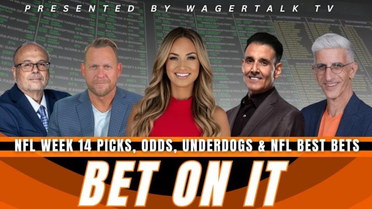 Bet On It – NFL Predictions, Picks, Betting Odds, Player Props & Best Bets | Week 14