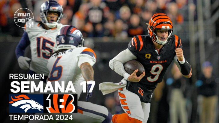 Denver Broncos vs. Cincinnati Bengals | Resumen NFL en español – Semana 17 | NFL Highlights 2024