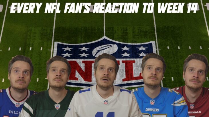 Every NFL Fan’s Reaction to Week 14