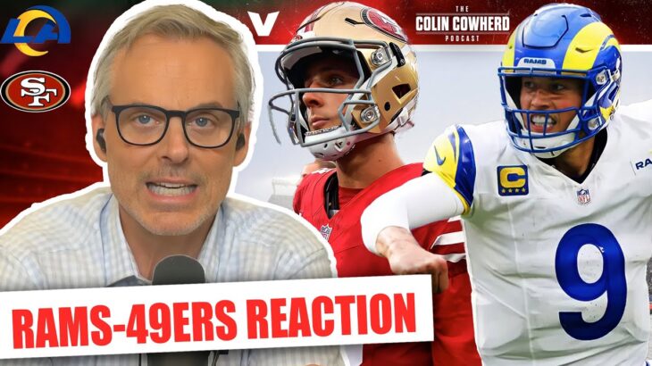 Rams-49ers Reaction: Matthew Stafford beats Brock Purdy, reset in San Francisco | Colin Cowherd NFL