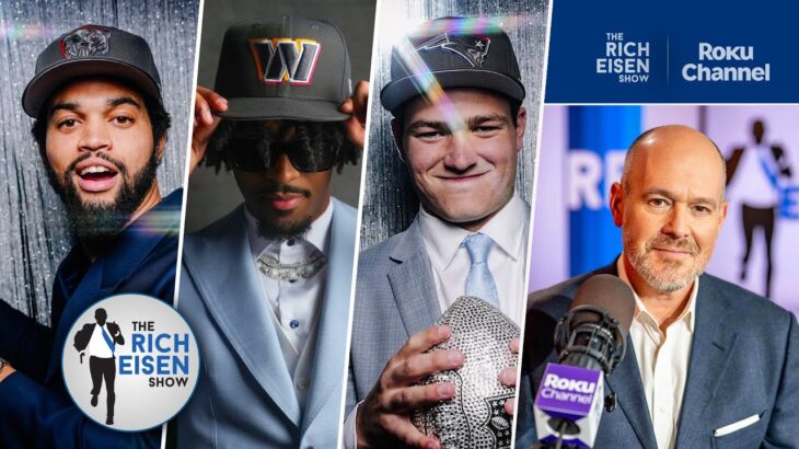 Rich Eisen: How the 2024 NFL Draft Would Play Out If It Was Held Today | The Rich Eisen Show