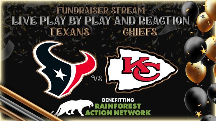 Texans vs Chiefs Live Play by Play & Reaction (Fundraiser)