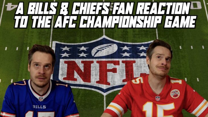 A Bills & Chiefs Fan Reaction to the AFC Championship Game