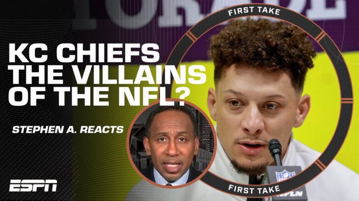 Are the Chiefs the VILLAINS of the NFL? Stephen A. disagrees with Patrick Mahomes 👀 | First Take