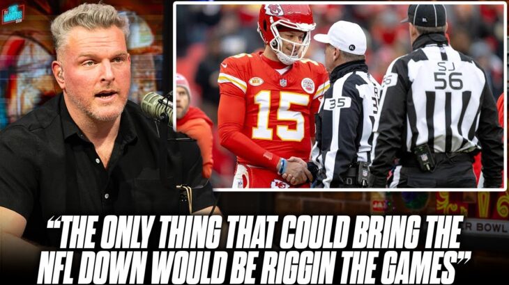 “The Only Thing That Could Bring Down The NFL Is If It Really Is Rigged” | Pat McAfee Show