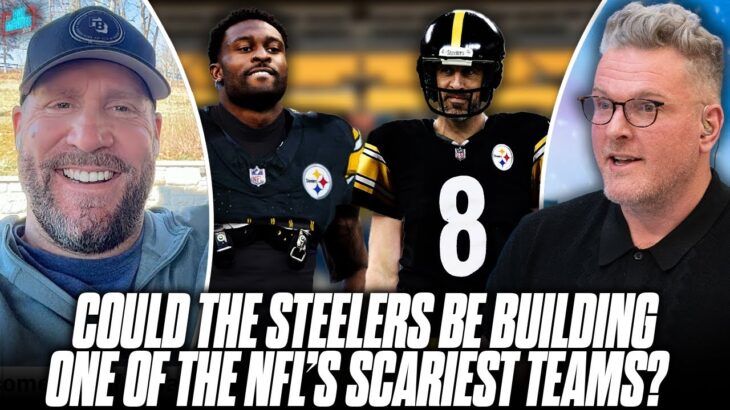 The Steelers May Be Building One Of The NFL’s Scariest Teams… | Ben Roethlisberger & Pat McAfee