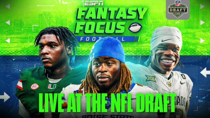 🚨2025 Fantasy Football Season Preview LIVE From the NFL Draft! 🏈 | Fantasy Focus