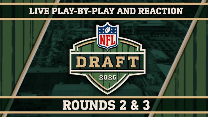 2025 NFL Draft Live Reaction & Breakdown (Rounds 2 & 3)