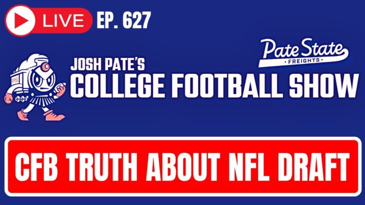 CFB Truth About NFL Draft | Sheduer & Ewers Slide | James Franklin vs Fans | 2025’s Biggest What-Ifs