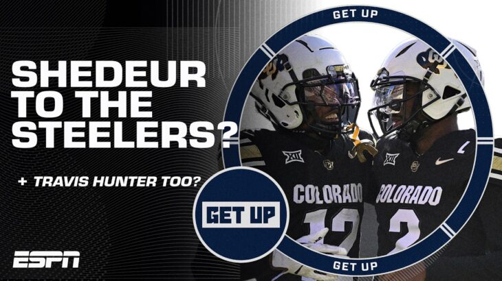 Dan Graziano thinks SHEDEUR SANDERS and TRAVIS HUNTER will end up on the SAME TEAM 😯 | Get Up