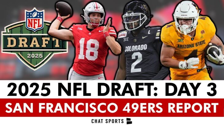 San Francisco 49ers Live 2025 NFL Draft Day 3 | Rounds 4-7 Coverage