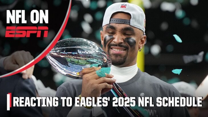 Philadelphia Eagles’ 2025 NFL Schedule Release Reaction & Analysis | NFL on ESPN