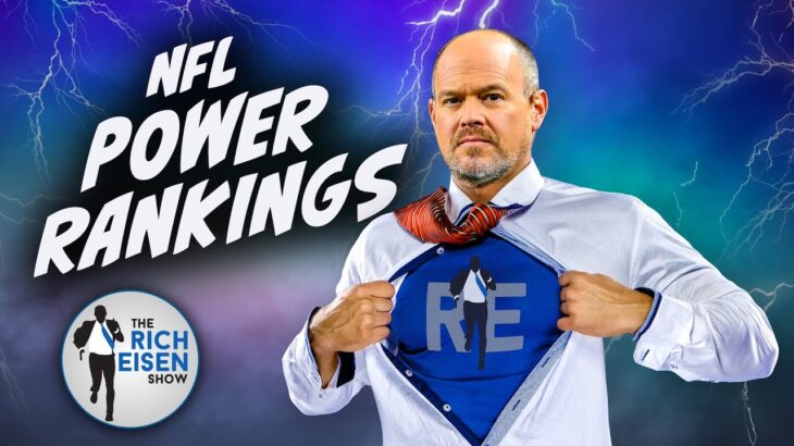 Rich Eisen Reveals His Post-Draft Way-Too-Early NFL Power Rankings | The Rich Eisen Show