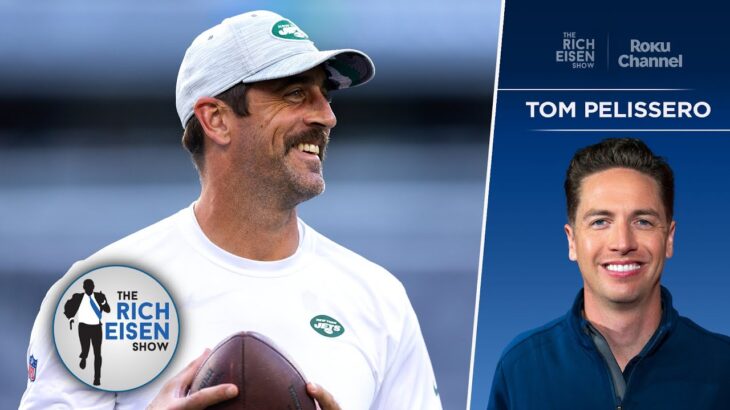 NFL Insider Tom Pelissero: Why Aaron Rodgers Waited to Sign with the Steelers | The Rich Eisen Show